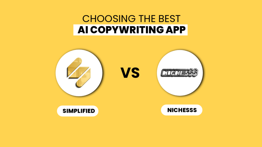 Choosing the Best AI Copywriting App: Simplified (Free Forever) vs Nichesss ($220 paid annually)