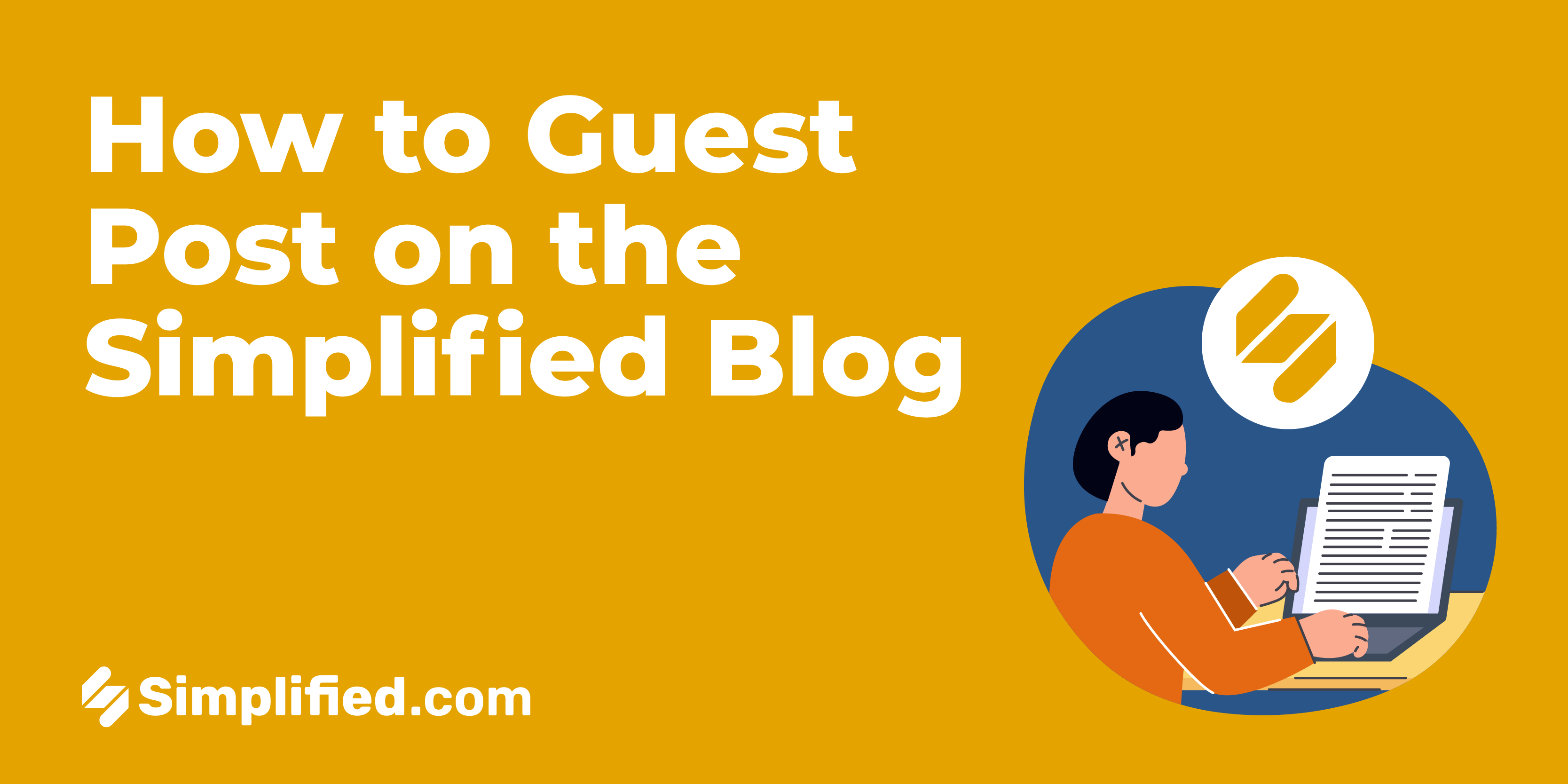 Write For Us: How to Guest Post on the Simplified Blog